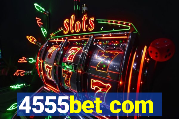 4555bet com